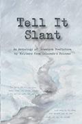 Read Tell It Slant: An Anthology of Creative nonfiction by Writers from Colorado's Prisons, written by Julie Rada Read Tell It Slant: An Anthology of Creative nonfiction by Writers from Colorado's Prisons, written by Julie Rada