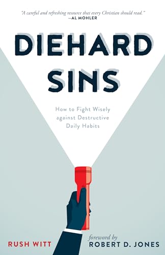 Read Diehard Sins: How to Fight Wisely against Destructive Daily Habits, written by Rushton Witt