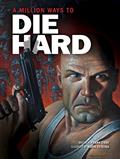 Read A Million Ways to Die Hard, written by Frank Tieri