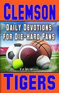 Read Daily Devotions for Die-Hard Fans Clemson Tigers, written by Ed McMinn