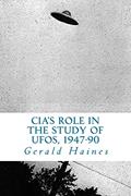 Read CIA's Role in the Study of UFOs, 1947-90: A Die-Hard Issue, written by Gerald Haines