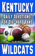 Read Daily Devotions for Die-Hard Fans Kentucky Wildcats, written by Ed McMinn