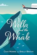 Read Willa and the Whale, written by Morris; Chad; Brown; Shelly