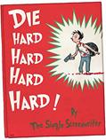 Read Dr. Seuss Does Die Hard, written by The Single Screenwriter