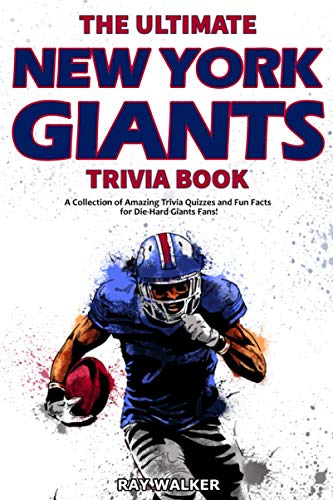 Read The Ultimate New York Giants Trivia Book: A Collection of Amazing Trivia Quizzes and Fun Facts for Die-Hard Giants Fans!, written by Ray Walker
