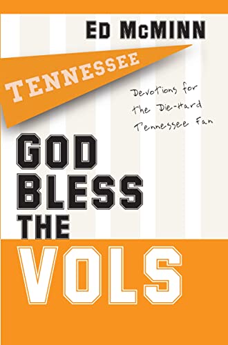 Read God Bless the Vols: Devotions for the Die-Hard Tennessee Fan, written by Ed McMinn