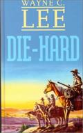 Read Die-Hard (Gunsmoke Westerns), written by Wayne C. Lee