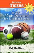 Read Daily Devotions for Die-Hard Fans: More Auburn Tigers, written by Ed McMinn