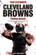 Read The Ultimate Cleveland Browns Trivia Book: A Collection of Amazing Trivia Quizzes and Fun Facts for Die-Hard Browns Fans!, written by Ray Walker