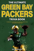 Read The Ultimate Green Bay Packers Trivia Book: A Collection of Amazing Trivia Quizzes and Fun Facts For Die-Hard Packers Fans!, written by Ray Walker