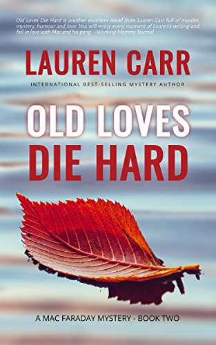 Read Old Loves Die Hard (A Mac Faraday Mystery Book 2), written by Lauren Carr