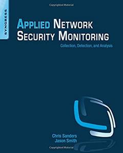 Applied Network Security Monitoring, written by Chris Sanders; Jason Smith