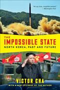 Read The Impossible State: North Korea, Past and Future, written by Victor Cha