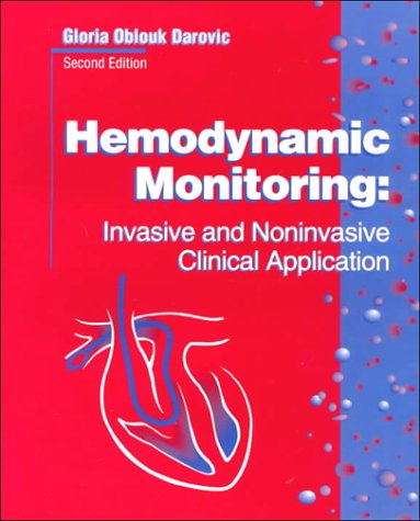 Read Hemodynamic Monitoring: Invasive and Noninvasive Clinical Application, written by Gloria Oblouk Darovic RN  CCRN
