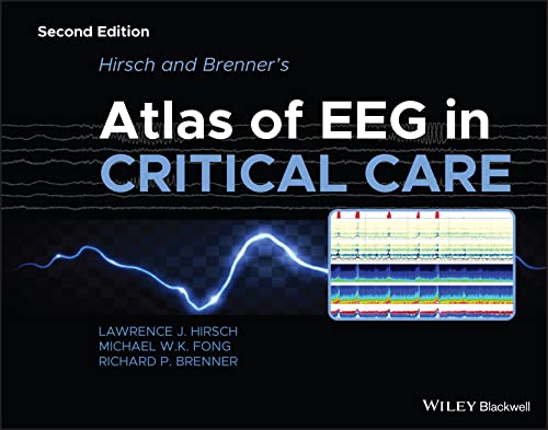 Read Hirsch and Brenner's Atlas of EEG in Critical Care, written by Lawrence J. Hirsch; Michael W. K. Fong; Richard P. Brenner