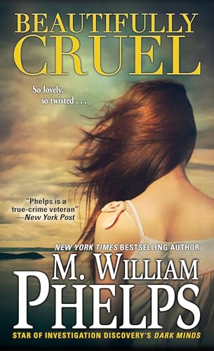 Read Beautifully Cruel, written by M. William Phelps