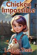 Read Chicken Impossible, written by Leslea Tash