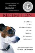 Read Redemption: The Myth of Pet Overpopulation & The No Kill Revolution in America, written by Nathan Winograd Read Redemption: The Myth of Pet Overpopulation & The No Kill Revolution in America, written by Nathan Winograd