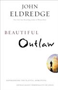 Read Beautiful Outlaw: Experiencing the Playful, Disruptive, Extravagant Personality of Jesus, written by John Eldredge Read Beautiful Outlaw: Experiencing the Playful, Disruptive, Extravagant Personality of Jesus, written by John Eldredge