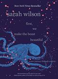 Read First, We Make the Beast Beautiful: A New Journey Through Anxiety, written by Sarah Wilson