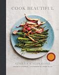 Read Cook Beautiful: Delicious Recipes and Exquisite Presentations, written by Athena Calderone
