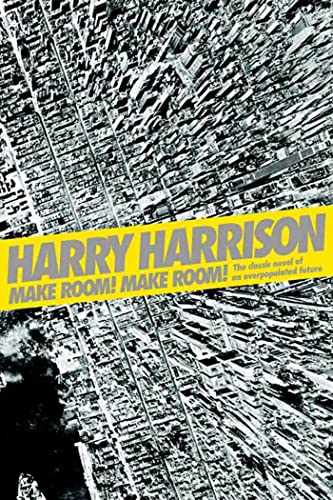 Read Make Room! Make Room!: The Classic Novel of an Overpopulated Future, written by Harry Harrison