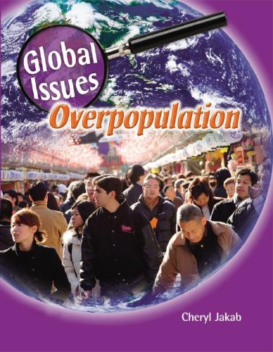 Read Overpopulation (Global Issues), written by Cheryl Jakab