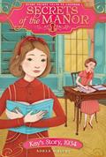 Read Kay's Story, 1934 (6) (Secrets of the Manor), written by Adele Whitby