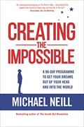 Read Creating the Impossible: How to Get Any Project Out of Your Head and into the World in Less Than 90 Days, written by Michael Neill Read Creating the Impossible: How to Get Any Project Out of Your Head and into the World in Less Than 90 Days, written by Michael Neill