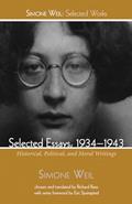 Read Selected Essays, 1934-1943: Historical, Political, and Moral Writings (Simone Weil: Selected Works), written by Simone Weil
