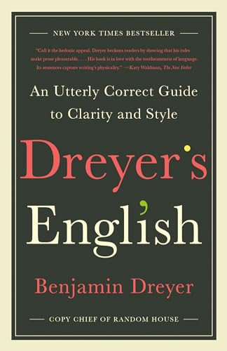 Read Dreyer's English: An Utterly Correct Guide to Clarity and Style, written by Benjamin Dreyer Read Dreyer's English: An Utterly Correct Guide to Clarity and Style, written by Benjamin Dreyer