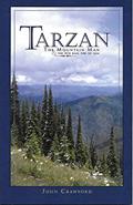 Read Tarzan The Mountain Man & the Pete King Fire of 1934, written by John Crawford