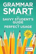 Read Grammar Smart, 4th Edition: The Savvy Student's Guide to Perfect Usage (Smart Guides), written by The Princeton Review; Liz Buffa; Nell Goddin