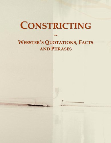 Read Constricting: Webster's Quotations, Facts and Phrases, written by Icon Group International