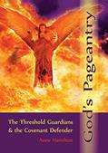 Read God's Pageantry: The Threshold Guardians and the Covenant Defender, written by Anne Hamilton