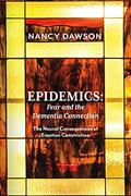 Read Epidemics: Fear and the Dementia Connection: The Neural Consequences of Emotion Constriction, written by Nancy Dawson