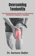 Read Overcoming Tendonitis: The Comprehensive Guide To Overcoming Tendonitis (Healing Is Possible), written by Dr. Santana Stefan