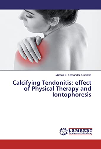 Read Calcifying Tendonitis: effect of Physical Therapy and Iontophoresis, written by Marcos E. Fernández-Cuadros Read Calcifying Tendonitis: effect of Physical Therapy and Iontophoresis, written by Marcos E. Fernández-Cuadros
