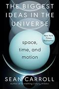 Read The Biggest Ideas in the Universe: Space, Time, and Motion, written by Sean M. Carroll
