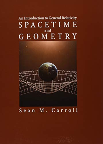 Read Spacetime and Geometry: An Introduction to General Relativity, written by Sean M. Carroll