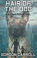 Read Hair of the Dog (A Gil Mason Novel Book 2), written by Gordon Carroll