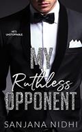 Read My Ruthless Opponent: A Fake Fiancé Enemies to Lovers Office Romance (The Ruthless Series Book 1), written by Sanjana Nidhi
