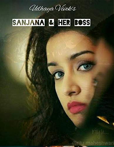 Read Sanjana & Her Boss, written by Udhaya Vivek