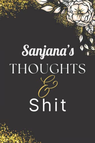 Read Sanjana's Thoughts And Shit Notebook: Personalized Notebook Gift For Sanjana notebook | Birthday gift for Sanjana's | Blank Lined Pages 6x9, written by Personam Publishing