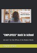 Read "EMPLOYEES" Back to School: A,B and C for the Offices of the Modern World., written by Sanjana Rajan