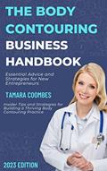Read The Body Contouring Business Handbook: Essential Advice and Strategies for New Entrepreneurs, written by Tamara Coombes
