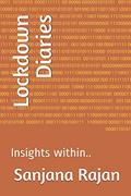 Read Lockdown Diaries: Insights within.., written by Sanjana Rajan