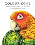 Read Colour Zone Volume 1: The colouring book for all ages, written by Sanjana Baijnath