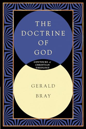 Read The Doctrine of God (Contours of Christian Theology), written by Gerald L. Bray
