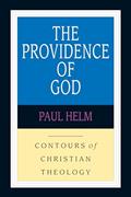 Read The Providence of God (Contours of Christian Theology), written by Paul Helm Read The Providence of God (Contours of Christian Theology), written by Paul Helm